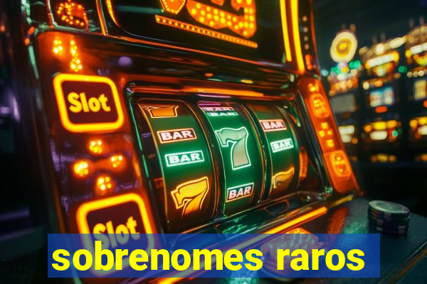 sobrenomes raros